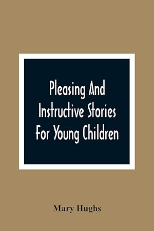Imagen del vendedor de Pleasing And Instructive Stories For Young Children a la venta por Redux Books