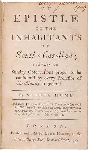 AN EPISTLE TO THE INHABITANTS OF SOUTH- CAROLINA; CONTAINING SUNDRY OBSERVATIONS PROPER TO BE CON...