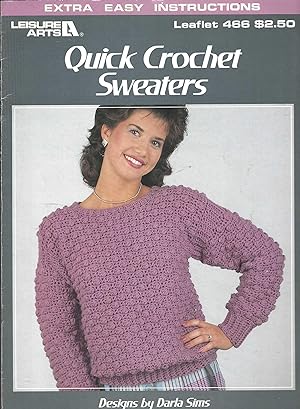 Immagine del venditore per Quick Crochet Sweaters: Extra Easy Instructions (Leisure Arts, No. 466) venduto da Vada's Book Store