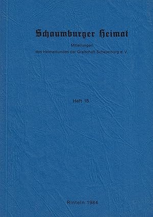 Image du vendeur pour Schaumburger Heimat. Heft 15. Mitteilungen des Heimatbundes der Grafschaft Schaumburg e.V. mis en vente par Paderbuch e.Kfm. Inh. Ralf R. Eichmann