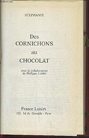 Seller image for Des Cornichons Au Chocolat - Avec La Collaboration De Philippe Labro for sale by Ammareal