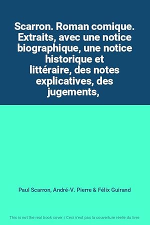 Imagen del vendedor de Scarron. Roman comique. Extraits, avec une notice biographique, une notice historique et littraire, des notes explicatives, des jugements, a la venta por Ammareal