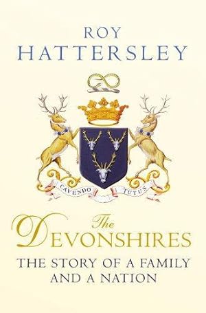 Bild des Verkufers fr The Devonshires: The Story of a Family and a Nation zum Verkauf von WeBuyBooks