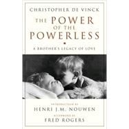 Seller image for The Power of the Powerless; A Brother's Legacy of Love for sale by eCampus