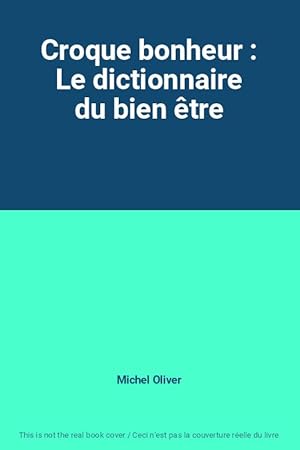 Imagen del vendedor de Croque bonheur : Le dictionnaire du bien tre a la venta por Ammareal