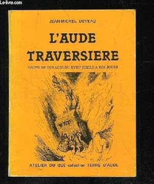 Seller image for L AUDE TRAVERSIERE. RECITS DE VOYAGES DU XVIII SIECLE A NOS JOURS. for sale by Ammareal