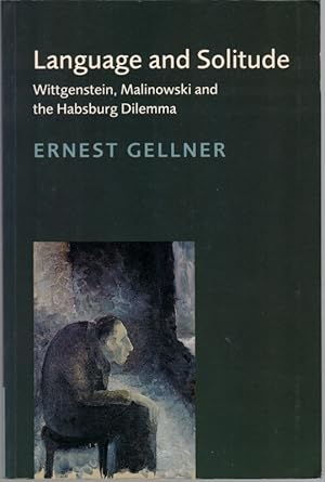 Language and Solitude. Wittgenstein, Malinowski and the Habsburg Dilemma.