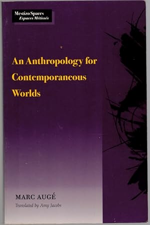 An Anthropology for Contemporaneous Worlds. Translated by Amy Jacobs. [= Mestizo Spaces - Espaces...