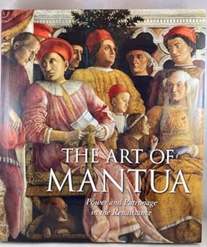 Bild des Verkufers fr The Art of Mantua: Power and Patronage in the Renaissance zum Verkauf von Great Expectations Rare Books