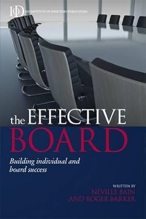Bild des Verkufers fr The Effective Board: Building Individual and Board Success zum Verkauf von WeBuyBooks