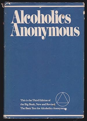 Alcoholics Anonymous: The Story of How Many Thousands of Men and Women Have Recovered from Alcoho...