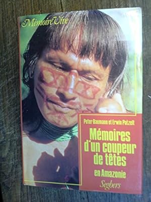 Imagen del vendedor de Mmoires d'un coupeur de tetes en amazonie. a la venta por Ammareal