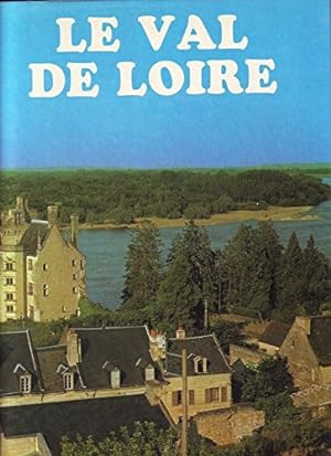 Image du vendeur pour Le Val de Loire mis en vente par Ammareal