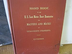 Imagen del vendedor de Hand Book To The U. S. Local Marine Board Examination For Masters And Matesof Ocean-Going Steamships. a la venta por Open Door Books  MABA