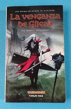 Bild des Verkufers fr LA VENGANZA DE GILEAD. (Gilead, el alto elfo). (Warhammer) zum Verkauf von Librera DANTE