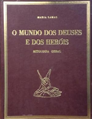 O MUNDO DOS DEUSES E DOS HEROIS: MITOLOGIA GERAL. [2 VOLS.]