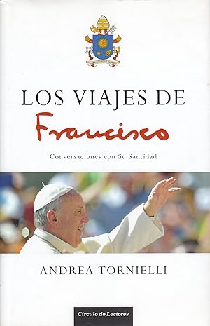 Seller image for LOS VIAJES DE FRANCISCO Conversaciones con Su Santidad for sale by Libreria Rosela