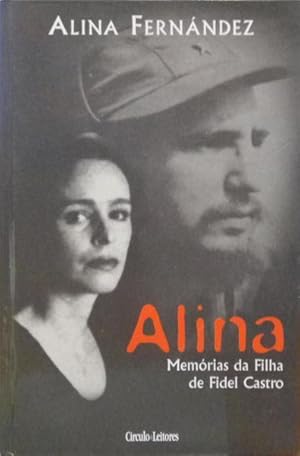 Imagen del vendedor de ALINA: MEMRIAS DA FILHA DE FIDEL CASTRO. a la venta por Livraria Castro e Silva