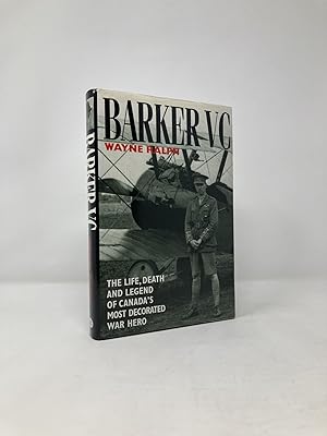 Imagen del vendedor de BARKER VC, The Life, Death and Legend of Canada's Most Decorated War Hero a la venta por Southampton Books