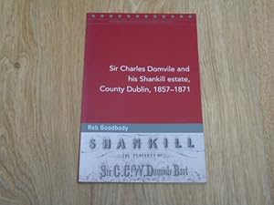 Image du vendeur pour Sir Charles Domvile and his Shankill Estate, County Dublin 1857-1871 mis en vente par Dublin Bookbrowsers