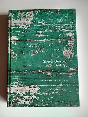 Sheela Gowda: Making. Ensayos y entrevistas.
