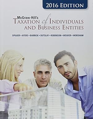 Bild des Verkufers fr McGraw-Hill's Taxation of Individuals and Business Entities, 2016 Edition zum Verkauf von Reliant Bookstore