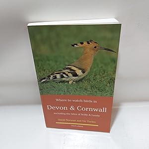 Image du vendeur pour Where To Watch Birds In Devon and Cornwall Including The Isles Of Scilly and Lundy (Third Edition) mis en vente par Cambridge Rare Books