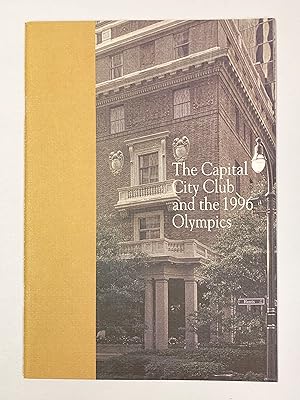 Seller image for The Capital City Club and the 1996 Olympics July 19- August 4 A Souvenir Album and Paralympic Games August 15-25 for sale by Old New York Book Shop, ABAA