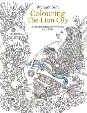 Seller image for Colouring the Lion City: A Sophisticated Activity Book for Adults for sale by Smartbuy