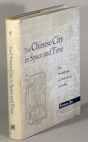 Imagen del vendedor de The Chinese city in space and time: the development of urband form in Suzhou a la venta por Rulon-Miller Books (ABAA / ILAB)