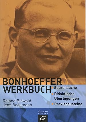 Bild des Verkufers fr Das Bonhoeffer Werkbuch: Spurensuche - didaktische berlegungen - Praxisbausteine zum Verkauf von Antiquariat Kastanienhof