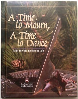 Seller image for A Time to Mourn, A Time to Dance (Help for the Losses in Life) for sale by Reliant Bookstore