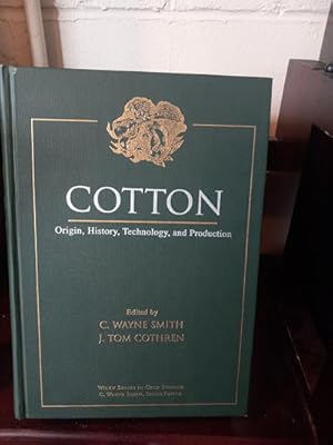 Cotton Origin, History, Technology, and Production Wiley Series in Crop Science