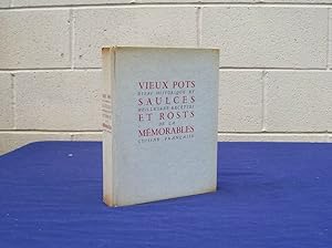 Vieux Pots Saulces et Rosts Memorables. Essai Historique et Meilleures Recettes de la Cuisine Fra...