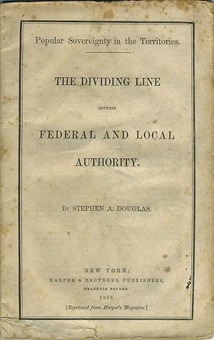 Popular Sovereignty in the Territories. The Dividing Line between Federal and Local Authority