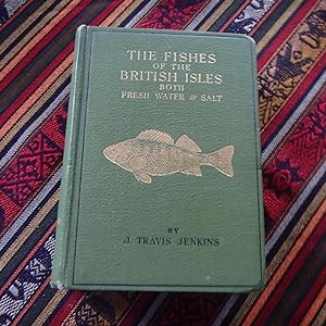 The Fishes of The British Isles Both Freshwater and Salt