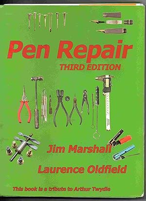 Pen Repair: A Practical Guide for Repairing Collectable Pens and Pencils with Additional Informat...