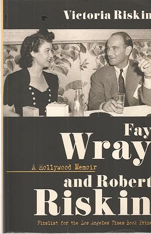 Fay Wray and Robert Riskin: A Hollywod Memoir