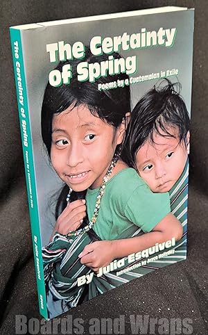 The Certainty of Spring Poems by a Guatemalan in Exile