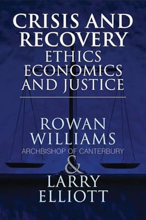 Bild des Verkufers fr Crisis and Recovery : Ethics, Economics and Justice zum Verkauf von Smartbuy