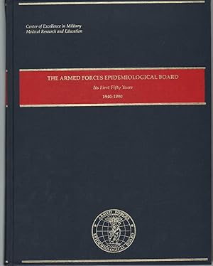 Seller image for ARMED FORCES EPIDEMIOLOGICAL BOARD Its First Fifty Years 1940 - 1990 for sale by The Avocado Pit