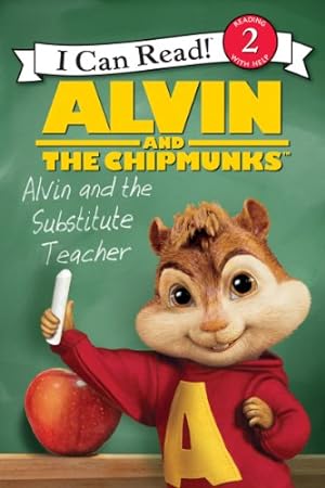 Seller image for Alvin and the Chipmunks: Alvin and the Substitute Teacher (I Can Read Level 2) for sale by Reliant Bookstore