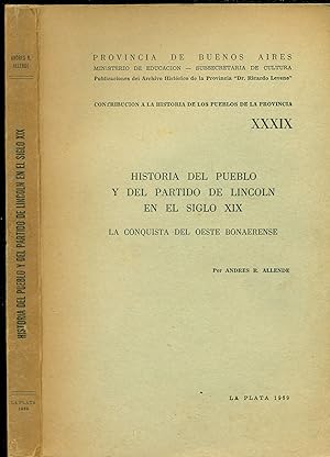 HISTORIA DEL PUEBLO Y DEL PARTIDO DE LINCOLN EN EL SIGLO XIX. LA CONQUISTA DEL OESTE BONAERENSE