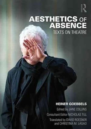 Imagen del vendedor de Aesthetics of Absence : Texts on Theatre a la venta por GreatBookPrices