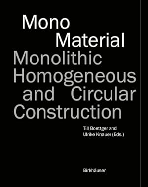 Seller image for Mono-Material : Monolithic, Homogeneous and Circular Construction for sale by GreatBookPrices