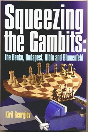 Bild des Verkufers fr Squeezing the Gambits: the Benko, Budapest, Albin and Blumenfeld zum Verkauf von Good Books In The Woods