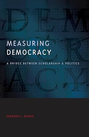 Bild des Verkufers fr Measuring Democracy: A Bridge Between Scholarship and Politics zum Verkauf von LIBRERIA LEA+