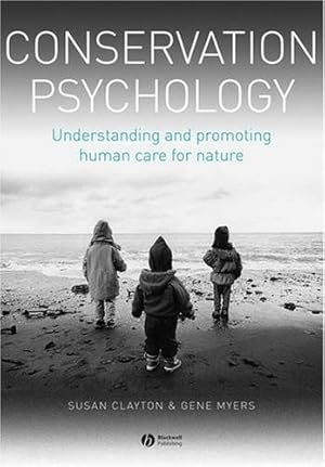 Image du vendeur pour Conservation Psychology: Understanding and Promoting Human Care for Nature mis en vente par Lake Country Books and More