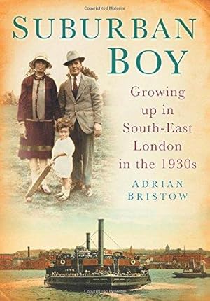 Seller image for Suburban Boy: Growing Up in South-East London in the 1930s for sale by WeBuyBooks