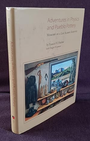 Seller image for Adventures in Physics and Pueblo Pottery. Memoirs of a Los Alamos Scientist. (Signed by Francis H. Harlow.) for sale by Ted Kottler, Bookseller